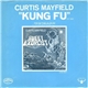 Curtis Mayfield - Kung Fu / Right On For The Darkness