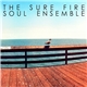 The Sure Fire Soul Ensemble - The Sure Fire Soul Ensemble